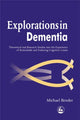 Book cover of: Explorations in Dementia. By: Michael Bender
