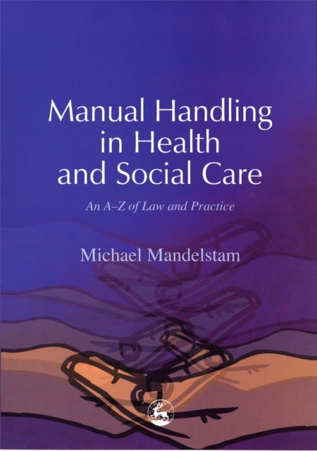 Book cover of: Manual Handling in Health and Social Care. By: Michael Mandelstam