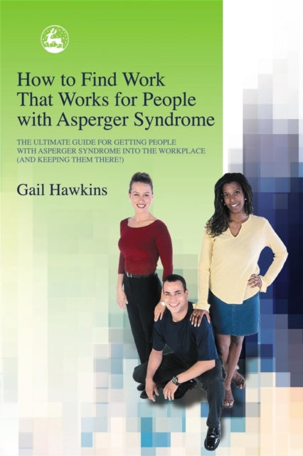Book cover of: How to Find Work that Works for People with Asperger Syndrome