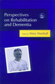 Book cover of: Perspectives on Rehabilitation and Dementia. By: Mary Marshall