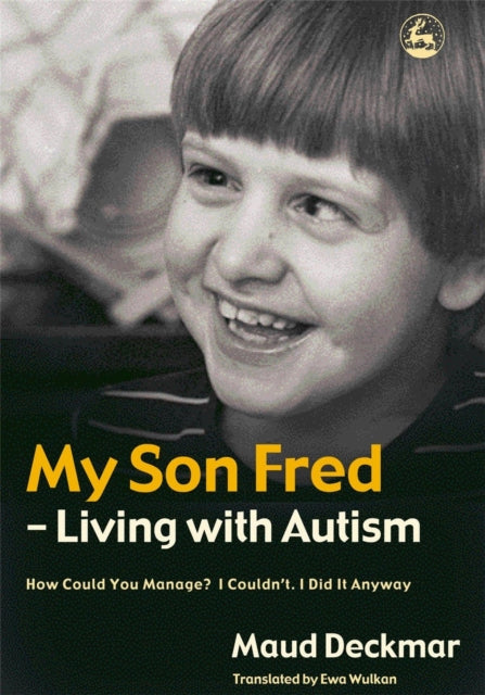 Book cover of: My Son Fred - Living with Autism. By: Maud Deckmar