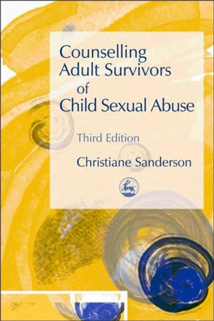 Book cover of: Counselling Adult Survivors of Child Sexual Abuse. By: Christiane Sanderson