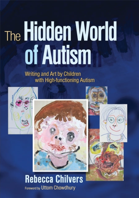 Book cover of: Hidden World of Autism. By: Rebecca Chilvers