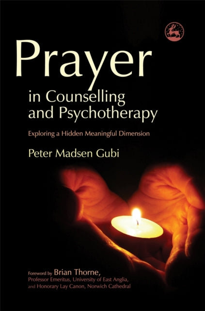 Book cover of: Prayer in Counselling and Psychotherapy. By: Peter Madsen Gubi