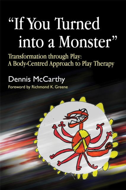 Book cover of: If You Turned into a Monster. By: Dennis McCarthy