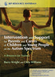 Book cover of: Intervention and Support for Parents and Carers of Children and Young People on the Autism Spectrum. By: Barry Wright