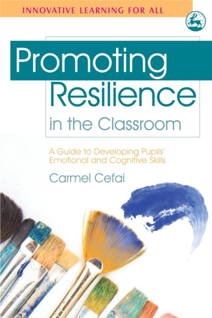 Book cover of: Promoting Resilience in the Classroom. By: Carmel Cefai