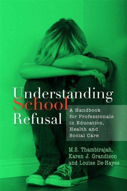 Book cover of: Understanding School Refusal. By: M. S. Thambirajah