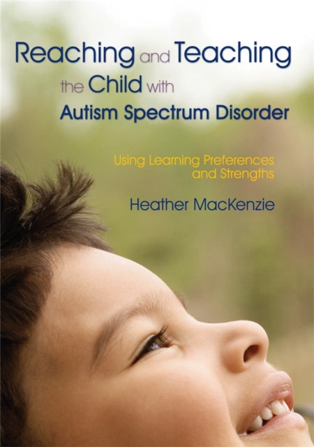 Book cover of: Reaching and Teaching the Child with Autism Spectrum Disorder. By: Heather MacKenzie