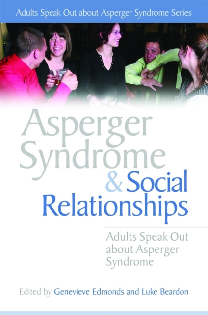Book cover of: Asperger Syndrome and Social Relationships. By: Gevevieve Edmonds