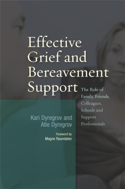 Book cover of: Effective Grief and Bereavement Support. By: Kari Dyregrov