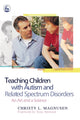 Book cover of: Teaching Children with Autism and Related Spectrum Disorders. By: Christy Magnusen