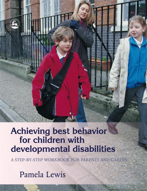 Book cover of: Achieving Best Behavior for Children with Developmental Disabilities. By: Pamela Faith Lewis