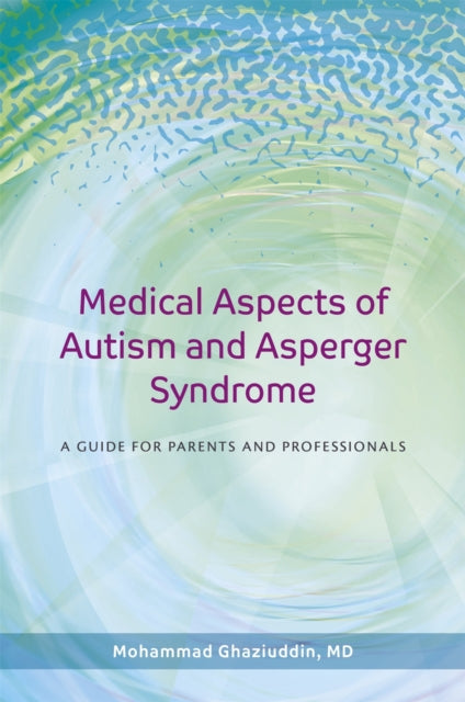 Book cover of: Medical Aspects of Autism and Asperger Syndrome. By: Mohammad Ghaziuddin