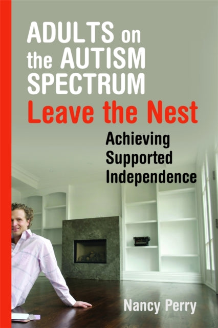 Book cover of: Adults on the Autism Spectrum Leave the Nest. By: Nancy Perry