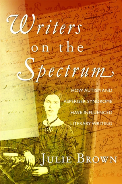 Book cover of: Writers on the Spectrum. By: Julie Brown