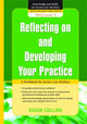 Book cover of: Reflecting On and Developing Your Practice. By: Suzan Collins