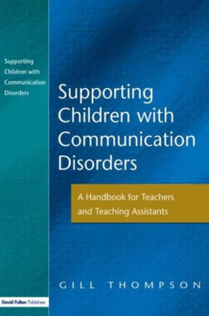 Book cover of: Supporting Communication Disorders. By: Gill Thompson