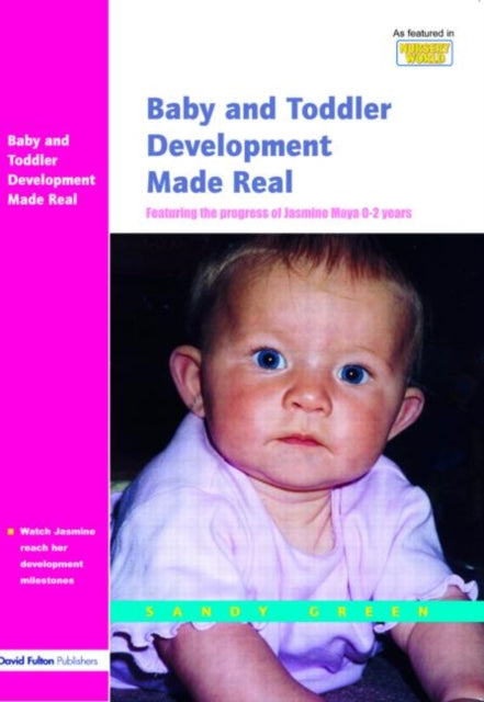 Book cover of: Baby and Toddler Development Made Real. By: Sandy Green