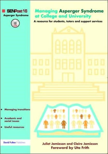 Book cover of: Managing Asperger Syndrome at College and University. By: Juliet Jamieson