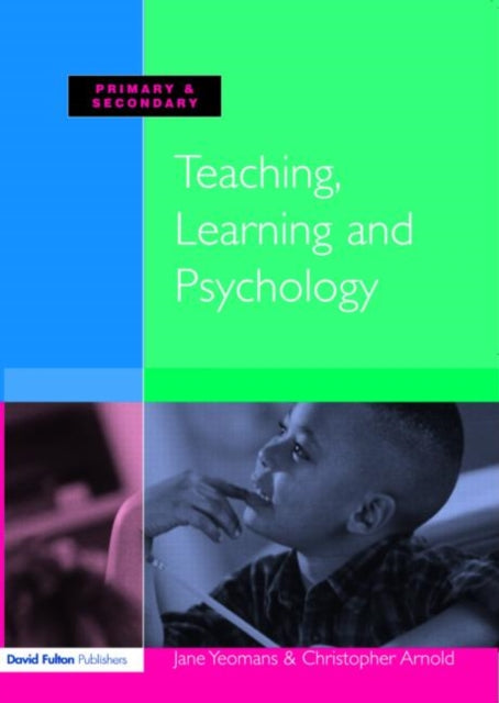 Book cover of: Teaching, Learning and Psychology. By: Christop Arnold