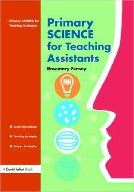 Book cover of: Primary Science for Teaching Assistants. By: Rosemar Feasey
