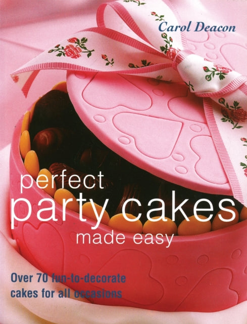 Book cover of: Perfect Party Cakes Made Easy. By: Carol Deacon