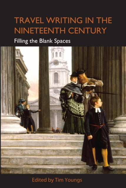 Book cover of: Travel Writing in the Nineteenth Century. By: Tim Youngs