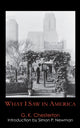 Book cover of: What I Saw in America. By: Gilbert Keith Chesterton