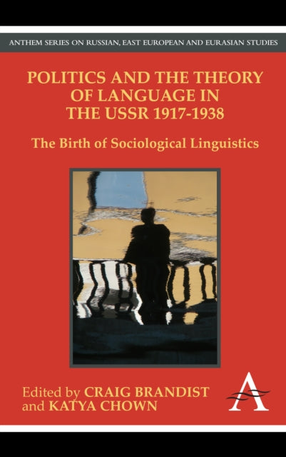 Book cover of: Politics and the Theory of Language in the USSR 1917-1938. By: Craig Brandist