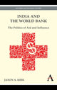 Book cover of: India and the World Bank. By: Jason A. Kirk