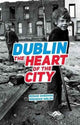 Book cover of: Dublin: The Heart Of The City. By: Ronan Sheehan