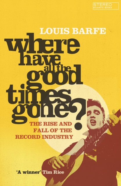 Book cover of: Where Have All the Good Times Gone?. By: Louis Barfe