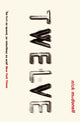 Book cover of: Twelve. By: Nick McDonnell
