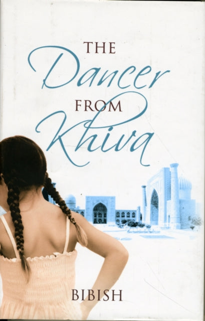 Book cover of: Dancer from Khiva. By: Bibish