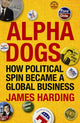 Book cover of: Alpha Dogs. By: James Harding