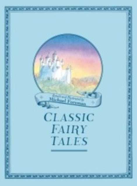 Book cover of: Michael Foreman's Classic Fairy Tales
