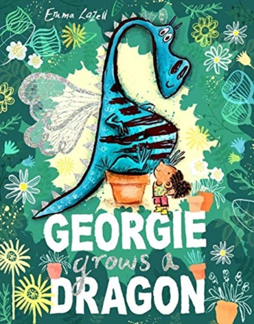 Book cover of: Georgie Grows a Dragon. By: Emma Lazell