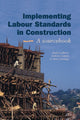 Book cover of: Implementing Labour Standards in Construction: A sourcebook. By: Sarah Ladbury