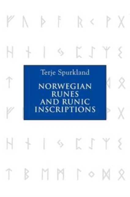 Book cover of: Norwegian Runes and Runic Inscriptions. By: Terje Spurkland
