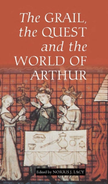 Book cover of: Grail, the Quest, and the World of Arthur