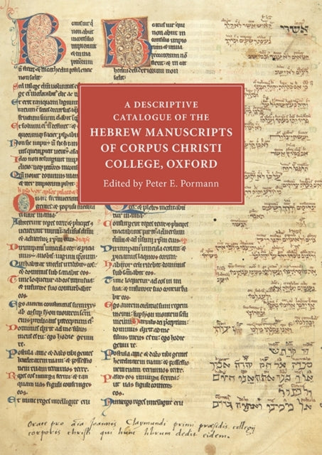 Book cover of: Descriptive Catalogue of the Hebrew Manuscripts of Corpus Christi College, Oxford. By: Peter E. Pormann