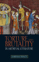 Book cover of: Torture and Brutality in Medieval Literature. By: Larissa Tracy