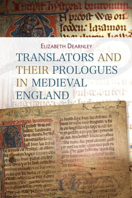 Book cover of: Translators and their Prologues in Medieval England. By: Elizabeth Dearnley