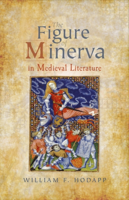 Book cover of: Figure of Minerva in Medieval Literature. By: William F. Hodapp