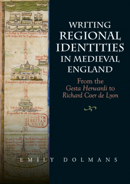 Book cover of: Writing Regional Identities in Medieval England. By: Emily Dolmans