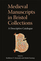 Book cover of: Medieval Manuscripts in Bristol Collections