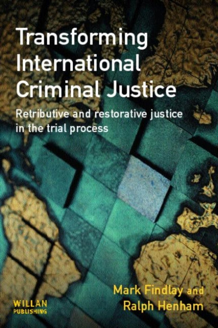 Book cover of: Transforming International Criminal Justice. By: Mark Findlay