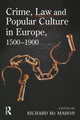 Book cover of: Crime, Law and Popular Culture in Europe, 1500-1900. By: Richard McMahon