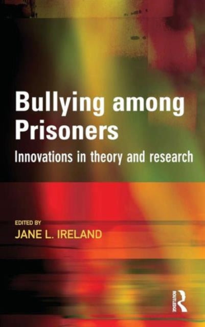 Book cover of: Bullying among Prisoners. By: Jane L. Ireland